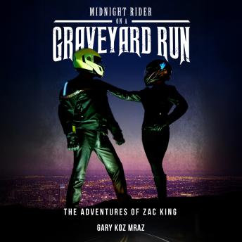 Midnight Rider on a Graveyard Run: Adventures of Zac King