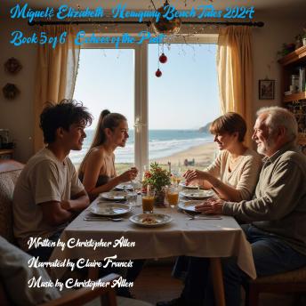 Miguel & Elizabeth - Newquay Beach Tales 2024: Book 5 of 5 - Echoes of the Past