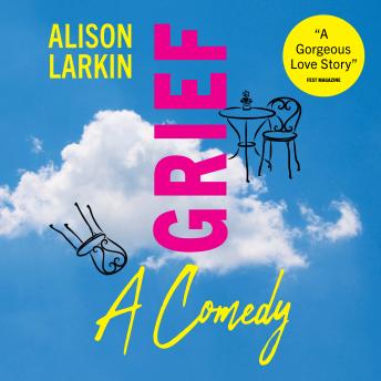 Grief…A Comedy