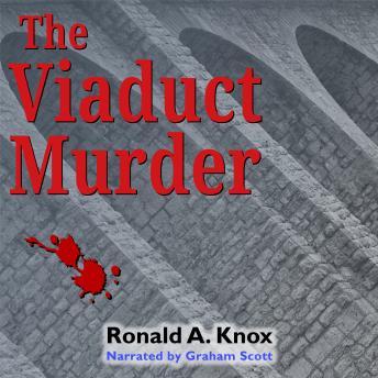 Ronald A. Knox - The Viaduct MurderThe Viaduct Murder episode artwork