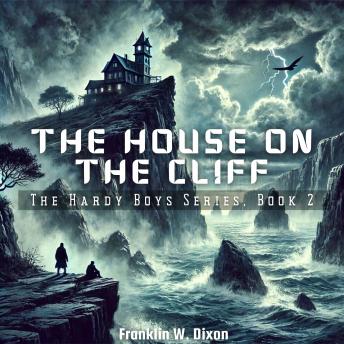 The House on the Cliff: The Hardy Boys Series, Book 2