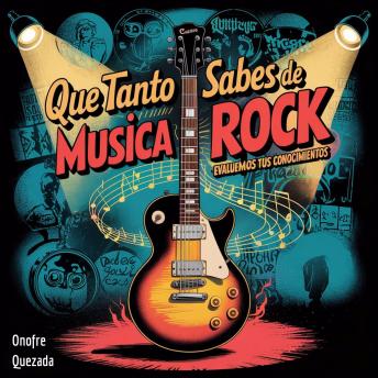 [Spanish] - Que Tanto Sabes De Musica Rock  - Evaluemos Tus Conocimientos