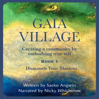 Gaia Village: Creating a community by embodying true self