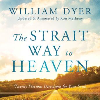 The Strait Way to Heaven: Twenty Precious Directions for Your Souls