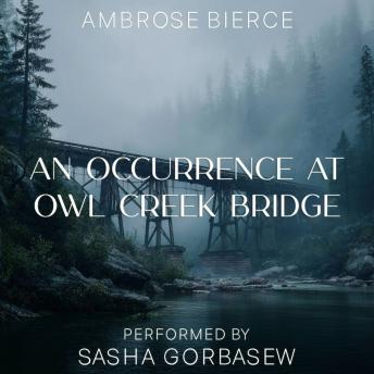 An Occurrence at Owl Creek Bridge