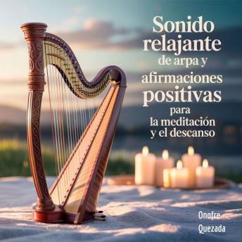 [Spanish] - Sonido Relajante De Arpa y Afirmaciones Positivas Para La Meditación y El Descanso