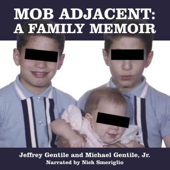 Mob Adjacent: A Family Memoir