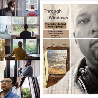 Through my Windows: the history behind holy hip hopThrough my Windows: the history behind holy hip hop [Written by Soup The Chemist] episode artwork