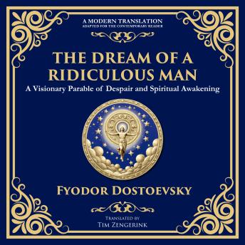 The Dream of a Ridiculous Man: A Profound Reflection on Life, Redemption, and the Search for Truth