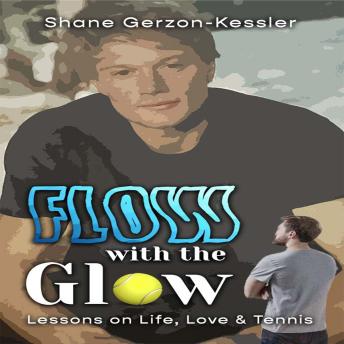 Flow with the Glow: Lessons on Life, Love, and Tennis