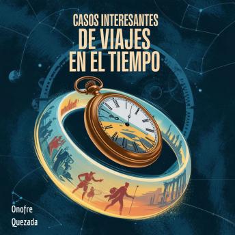 [Spanish] - Casos Interesantes de Viajes En El Tiempo