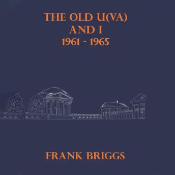 The Old U(VA) and I 1961 - 1965
