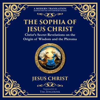 The Sophia of Jesus Christ: Revealing Divine Wisdom and Spiritual Enlightenment