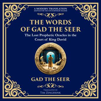 The Words of Gad the Seer: Prophecies and Visions of Divine Guidance