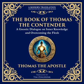 The Book of Thomas the Contender: Mystical Teachings on the Struggle for Enlightenment