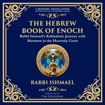 The Hebrew Book of Enoch (Enoch III): Mystical Visions and Divine Secrets