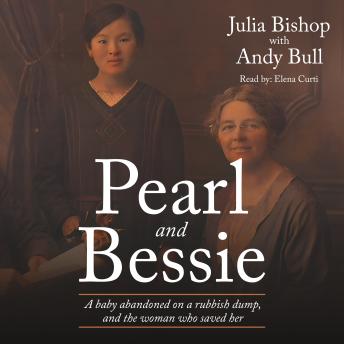 Pearl and Bessie: A baby abandoned on a rubbish dump, and the woman who saved her