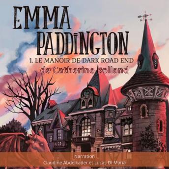 [French] - Emma Paddington Tome 01 Le manoir de Dark Road End
