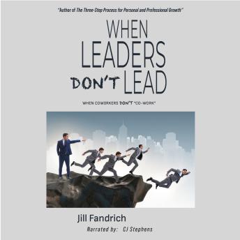 When Leaders Don't Lead; When Coworkers Don't 'Co-Work'