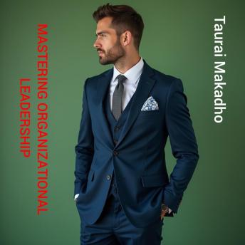Mastering Organizational Leadership