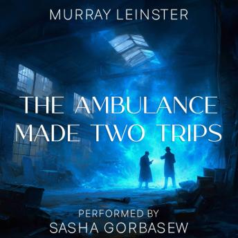 The Ambulance Made Two Trips