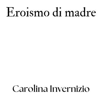 [Italian] - Eroismo di madre