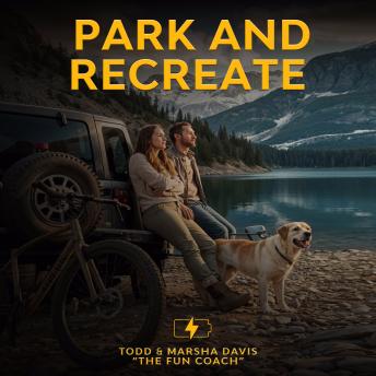Park and Recreate: Fill Your Wellness Tank  'The Fun Coach'