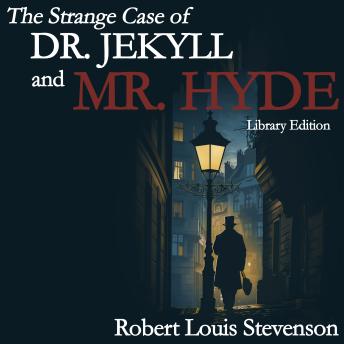 The Strange Case of Doctor Jekyll and Mr. Hyde (Library Edition)
