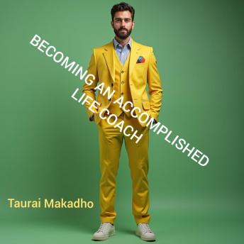 Becoming An Accomplished Life Coach: Coaching Effectiveness
