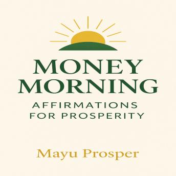 Money Morning: Affirmations for Prosperity