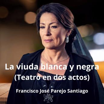 [Spanish] - La viuda blanca y negra: (Teatro en dos actos)