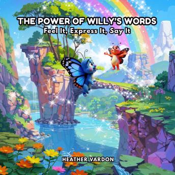 The Power of Willy's Words: Feel It, Express It, Say It