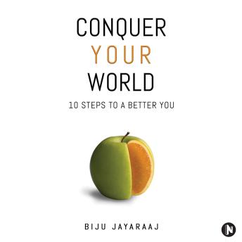 Conquer Your World: 10 Steps to a Better You
