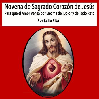 [Spanish] - Novena De Sagrado Corazón De Jesús para Que El Amor Venza por Encima del Dolor y de Todo Reto