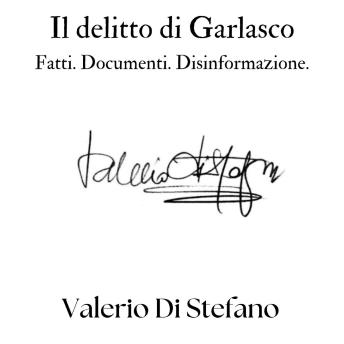 [Italian] - Il delitto di Garlasco. Fatti. Documenti. Disinformazione.