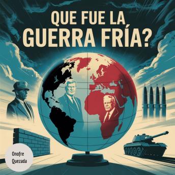 [Spanish] - Que Fue La Guerra Fría ?