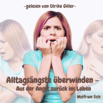 [German] - Alltagsängste überwinden: Aus der Angst zurück ins Leben