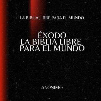 [Spanish] - Éxodo. La Biblia Libre para el mundo