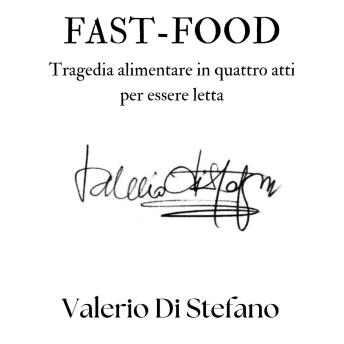 [Italian] - Fast-Food: Tragedia alimentare in quattro atti per essere letta