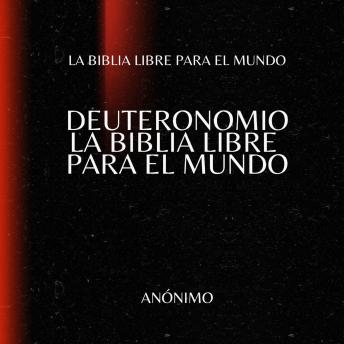 [Spanish] - Deuteronomio. La Biblia Libre para el Mundo