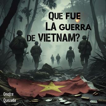[Spanish] - Que  Fue La Guerra De Vietnam ?
