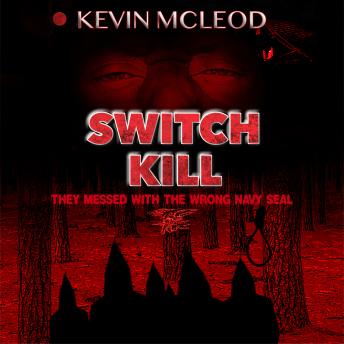 Switch Kill: They Messed with the Wrong Navy SEAL