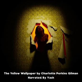The Yellow Wallpaper by Charlotte Perkins Gilman: Psychological Horror Story
