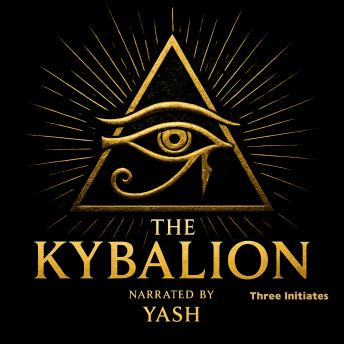 The Kybalion: Hermetic Wisdom of Ancient Egypt