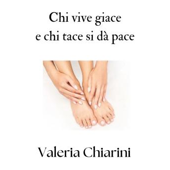 [Italian] - Chi vive giace e chi tace si dà pace