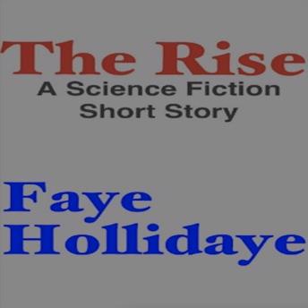 The Rise: A Science-Fiction Short Story