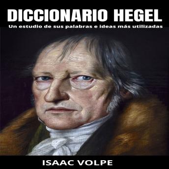 [Spanish] - Diccionario Hegel: Un estudio de sus palabras e ideas más utilizadas