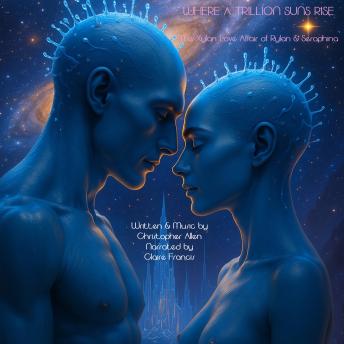 Where a Trillion Suns Rise: The Xylan Love Affair of Ryland & Seraphina