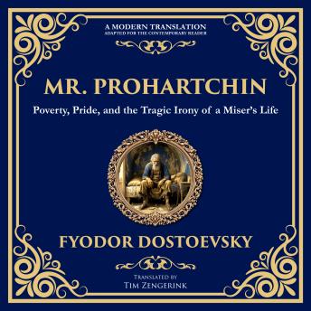 Mr. Prohartchin: Poverty, Pride, and the Tragic Irony of a Miser’s Life