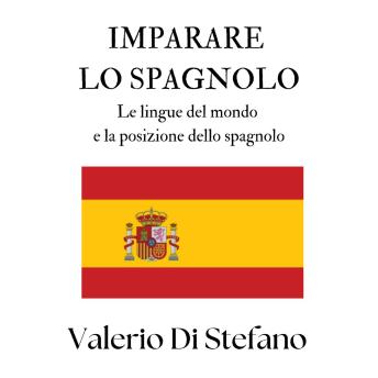 [Italian] - Imparare lo spagnolo. Le lingue del mondo e la posizione dello spagnolo